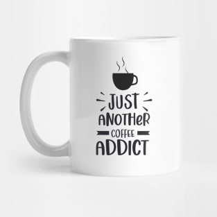 Just another coffee addict Mug